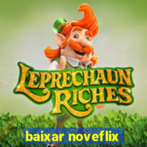 baixar noveflix